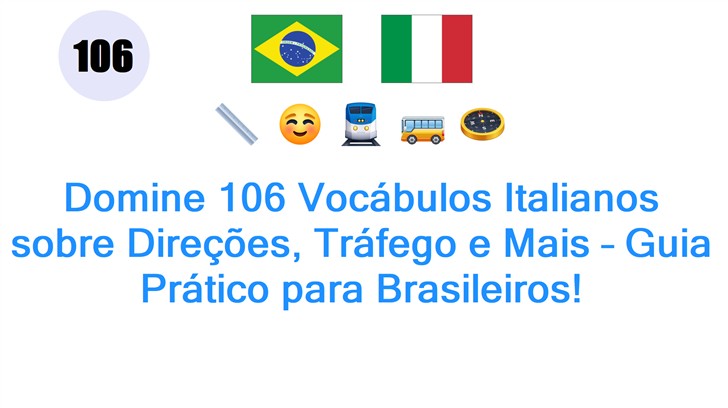Domine 106 Vocábulos Italianos sobre Direções, Tráfego e Mais – Guia Prático para Brasileiros!